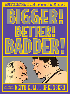 cover image of BIGGER! BETTER! BADDER!